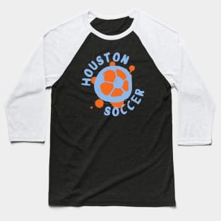 Houston Soccer 02 Baseball T-Shirt